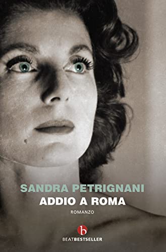 Autore: Sandra Petrignani Addio a Roma