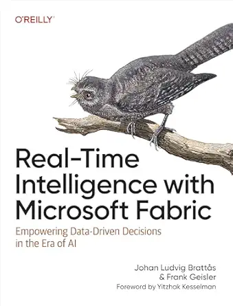 Real-Time Intelligence with Microsoft Fabric: Empowering Data-Driven Decisions in the Era of AI book cover