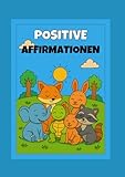 Positive Affirmationen Deutsch und Englisch: Ein Malbuch für Kinder mit Tieren (German Edition)