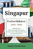 Singapur Reiseführer 2025–2026: Entdecken Sie Sehenswürdigkeiten, Essen, Kultur und Insidertipps für eine unvergessliche Reise