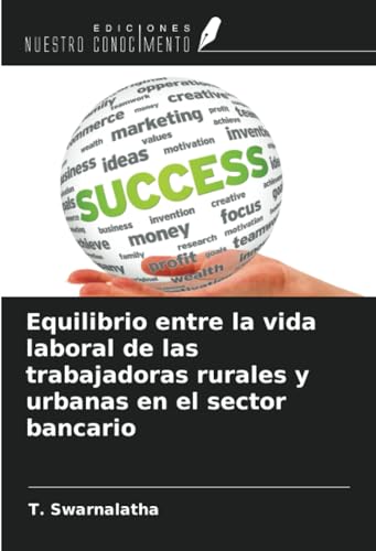 Equilibrio entre la vida laboral de las trabajadoras rurales y urbanas en el sector bancario