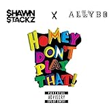 Homey Don't Play That! [Explicit]