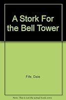 A Stork For the Bell Tower B000O72KDE Book Cover