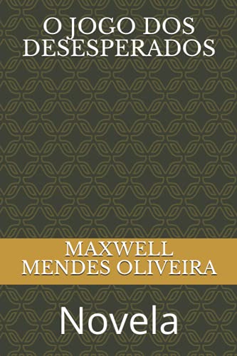 O JOGO DOS DESESPERADOS: Novela (Portuguese Edition)