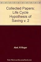 The Collected Papers of Franco Modigliani, Volume 2: The Life Cycle Hypothesis of Saving 026213151X Book Cover