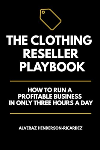 The Clothing Reseller Playbook: How to Run a Profitable Business ...
