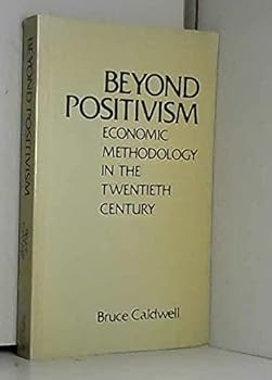 Hardcover Beyond Positivism: Economic Methodology in the Twentieth Century Book