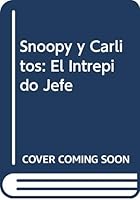 Snoopy Y Carlitos: El Intrepido Jefe 8474197066 Book Cover
