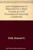 Field, Kaplan and Clermont's 2002 Supplement to Materials for a Basic Course in Civil Procedure (7th Edition; University Casebook Series) (University Casebook Series) 1587783517 Book Cover