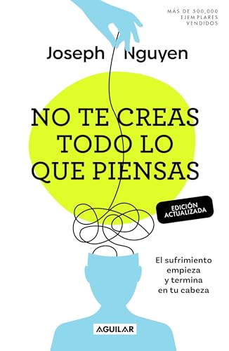No te creas todo lo que piensas (Edición actualizada) / Don't Believe Everything You Think (Expanded Edition) (Spanish Edition)