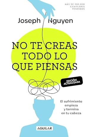Book cover No te creas todo lo que piensas (Edición actualizada) / Don't Believe Everything You Think (Expanded Edition) (Spanish Edition)