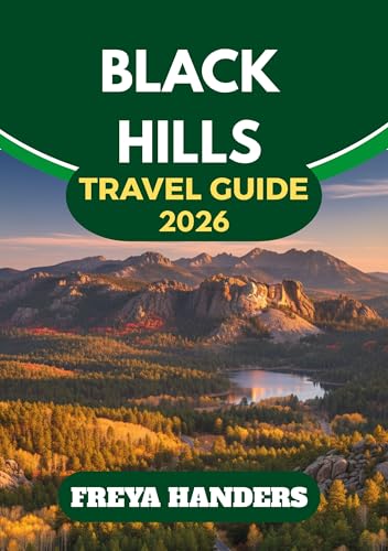 BLACK HILLS TRAVEL GUIDE 2026: THE ESSENTIAL ROAD-TRIPPER’S GUIDE TO PARKS, TOWNS &TIMELESS LANDMARKS (THE EXPLORER'S COMPASS Book 9)