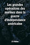  Les grandes opérations des marines dans la guerre d\'indépendance américaine