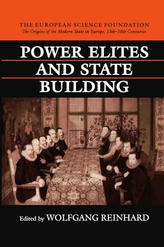 Power Elites and State Building (The ^AOrigins of the Modern State in Europe, 13th to 18th Centuries)