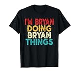 I'm BRYAN Doing BRYAN Things Shirt Funny Christmas Vintage T-Shirt
