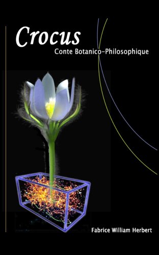 Télécharger Crocus, conte Botanico-Philosophique livre En ligne