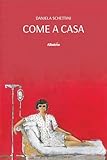  Come a casa (Italian Edition)