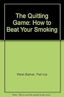 The Quitting Game: How to Beat Your Smoking 0832902187 Book Cover