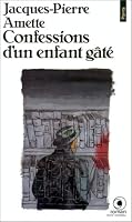 Confessions d'un enfant gâté (Points) 2020106434 Book Cover