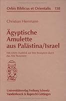 Agyptische Amulette Aus Palastina/Israel: Mit Einem Ausblick Auf Ihre Rezeption Durch Das Alte Testament 3525537735 Book Cover