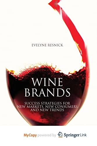 Wine Brands: Success Strategies for New Markets, New Consumers and