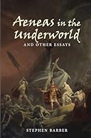 Aeneas in the Underworld and Other Essays 1965646255 Book Cover