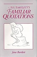 Ms. Bartlett's Familiar Quotations 0961033045 Book Cover