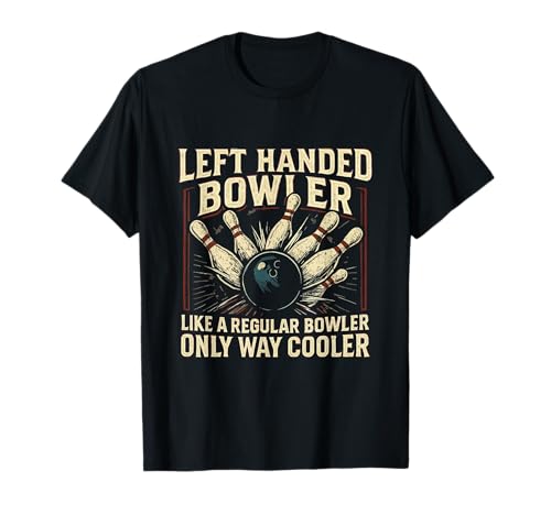 Left Handed Bowler Funny Bowling Player Team Bowling T-Shirt