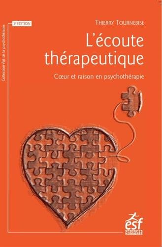 Télécharger L'écoute thérapeutique : Coeur et raison en psychothérapie Francais PDF