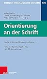 Orientierung an Der Schrift: Kirche, Ethik Und Bildung Im Diskus: Festgabe Fur Thomas Soding Zum 60. Geburtstag (Biblisch-theologische Studien) (German Edition)