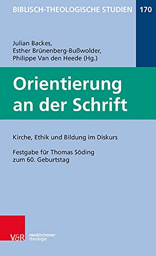 Orientierung an Der Schrift: Kirche, Ethik Und Bildung Im Diskus: Festgabe Fur Thomas Soding Zum 60. Geburtstag (Biblisch-theologische Studien) (German Edition)