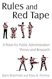 Rules and Red Tape: A Prism for Public Administration Theory and Research