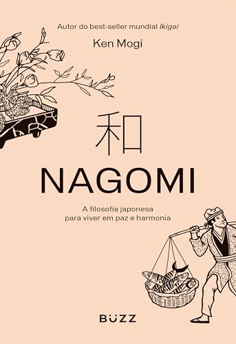 Nagomi: A filosofia japonesa para viver em paz e harmonia (Portuguese Edition)