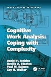 Cognitive Work Analysis: Coping with Complexity (Human Factors in Defence)