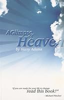 A Glimpse of Heaven B005OKLAKA Book Cover