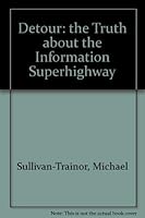 Detour: The Truth About the Information Superhighway 1568843070 Book Cover