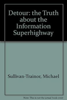 Hardcover Detour: The Truth About the Information Superhighway Book
