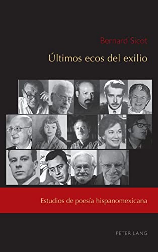 Últimos ecos del exilio: Estudios de poesía hispanomexicana (Exiles and Transterrados: Exile in the Twentieth-Century Hispanic World, 5) (Spanish Edition)