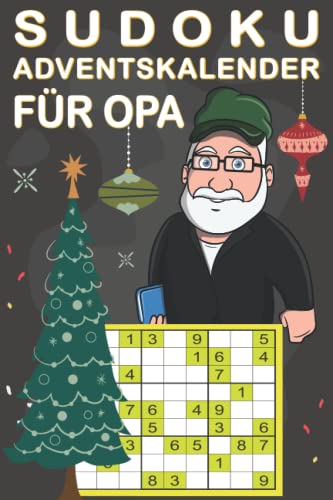 Sudoku Adventskalender fÃ¼r Opa: GroÃŸer Adventskalender fÃ¼r Senioren mit liebevoll gestaltetem Innenleben I Schwierigkeitsgrad Leicht bis Schwer... ... Buch fÃ¼r die Weihnachtszeit (German Edition)