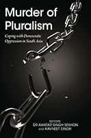 Murder of Pluralism: Coping with Democratic Oppression in South Asia 0986803715 Book Cover