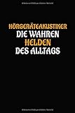  Hörgeräteakustiker - die wahren Helden des Alltags: Geschenk Notizbuch / Notizheft mit 110 linierten Seiten
