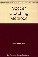 Soccer Coaching Methods 0943752027 Book Cover