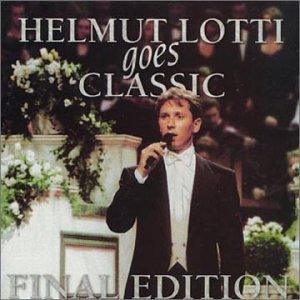 Helmut Lotti Goes Classic Final Edition