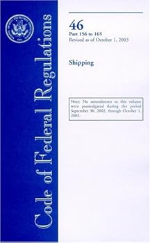 Paperback 2003 CFR Title 46: Shipping--Parts 156-165 Book