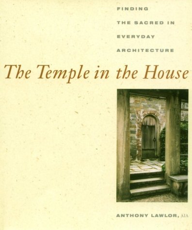 Buy The Temple in the House: Finding the Sacred in Everyday Architecture — BookShops.in