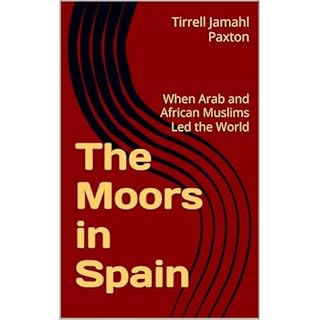 The Moors in Spain Audiolibro Por Tirrell Jamahl Paxton arte de portada