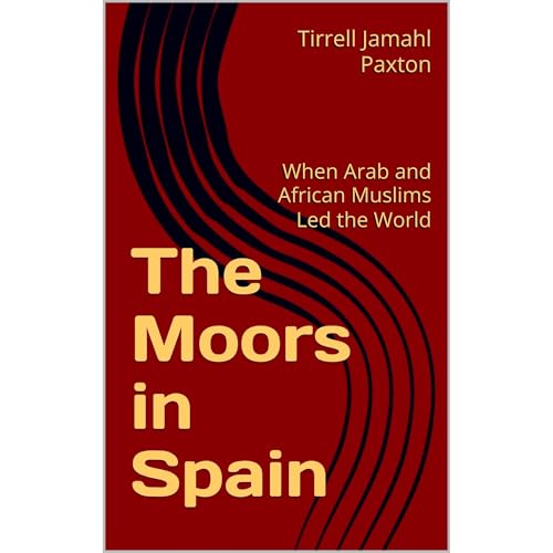 The Moors in Spain Audiolibro Por Tirrell Jamahl Paxton arte de portada
