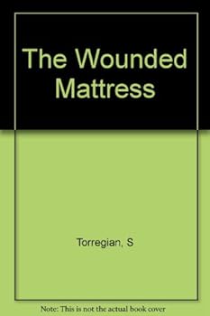 Paperback THE WOUNDED MATTRESS Book