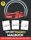 Sportwagen Malbuch Eine Sammlung toller Sportautos für Kinder (40 designs): Super Sportwagen Malbuch für kinder von 4 bis 8 jahren Sammlung von 40 ... exotischen Luxusautos Wagon, Cabriolet ...