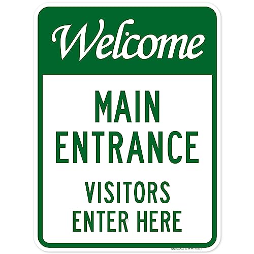 Welcome Main Entrance Visitors Enter Here Sign, 18x24 Inches, Rust Free .063 Aluminum, Fade Resistant, Made in USA by My Sign Center